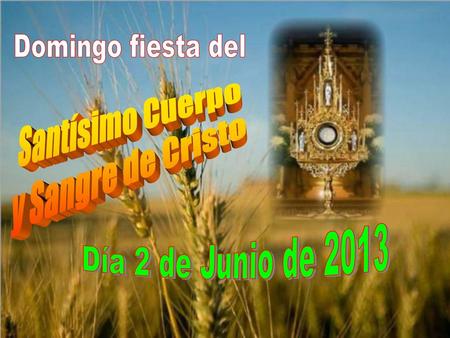 Domingo fiesta del Santísimo Cuerpo y Sangre de Cristo