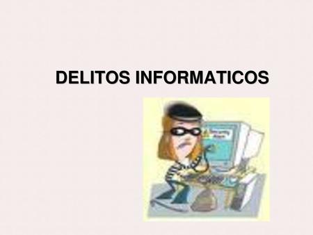 DELITOS INFORMATICOS.