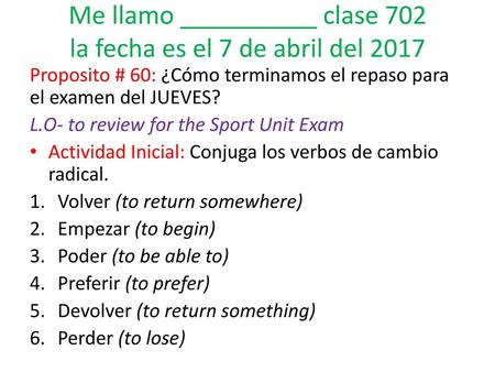 Me llamo __________ clase 702 la fecha es el 7 de abril del 2017