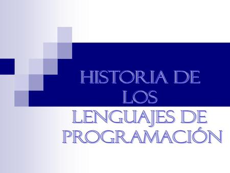 Historia de los Lenguajes de Programación.
