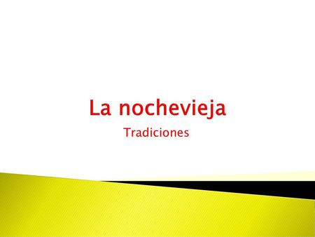 La nochevieja Tradiciones.