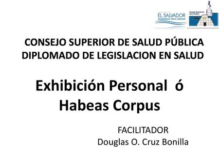 Exhibición Personal ó Habeas Corpus