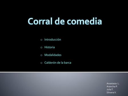 Corral de comedia Introducción Historia Modalidades