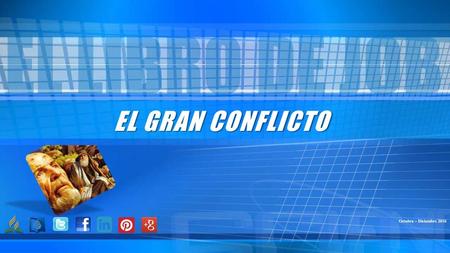EL GRAN CONFLICTO Octubre – Diciembre 2016.