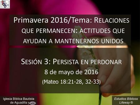Sesión 3: Persista en perdonar