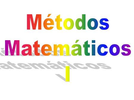Métodos Matemáticos I.
