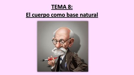 TEMA 8: El cuerpo como base natural