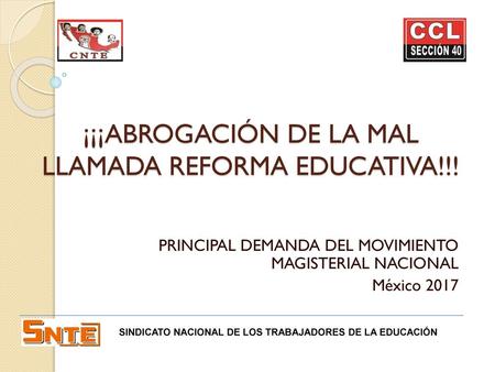 ¡¡¡ABROGACIÓN DE LA MAL LLAMADA REFORMA EDUCATIVA!!!
