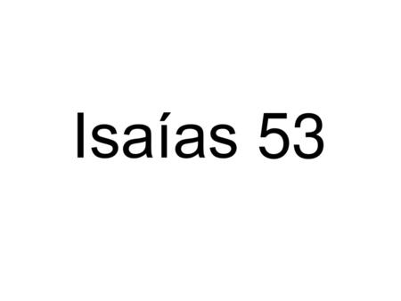 Isaías 53.