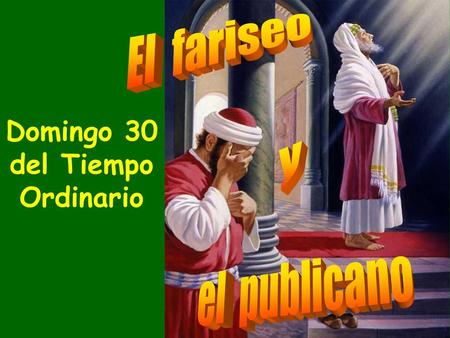 Domingo 30 del Tiempo Ordinario