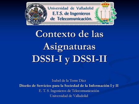 Contexto de las Asignaturas DSSI-I y DSSI-II