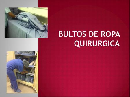 BULTOS DE ROPA QUIRURGICA