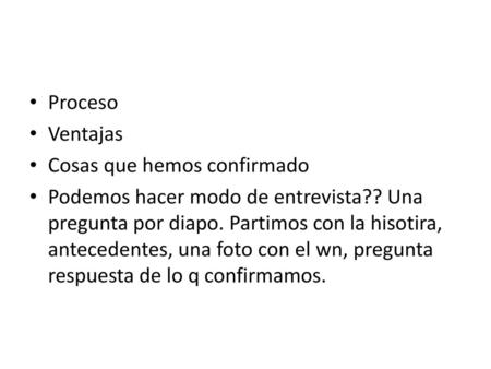 Proceso Ventajas Cosas que hemos confirmado