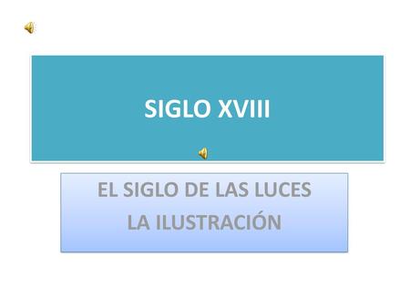 EL SIGLO DE LAS LUCES LA ILUSTRACIÓN