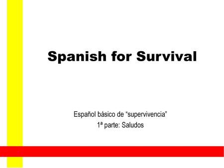 Español básico de “supervivencia” 1ª parte: Saludos