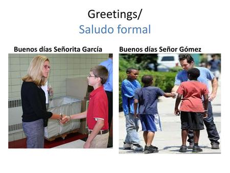 Greetings/ Saludo formal