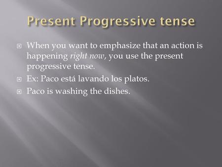 Present Progressive tense