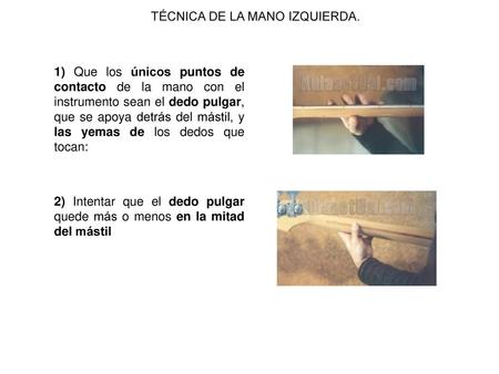 TÉCNICA DE LA MANO IZQUIERDA.