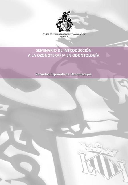 SEMINARIO DE INTRODUCCIÓN A LA OZONOTERAPIA EN ODONTOLOGÍA