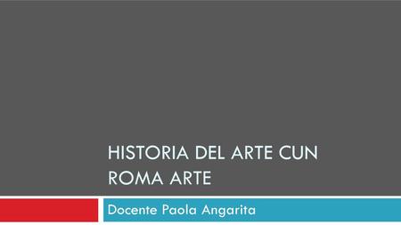 Historia del arte cun roma arte