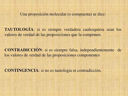 Una proposición molecular (o compuesta) se dice: