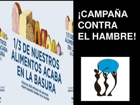 ¡CAMPAÑA CONTRA EL HAMBRE!.