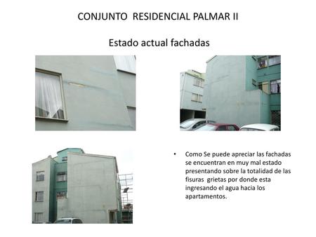 CONJUNTO RESIDENCIAL PALMAR II Estado actual fachadas