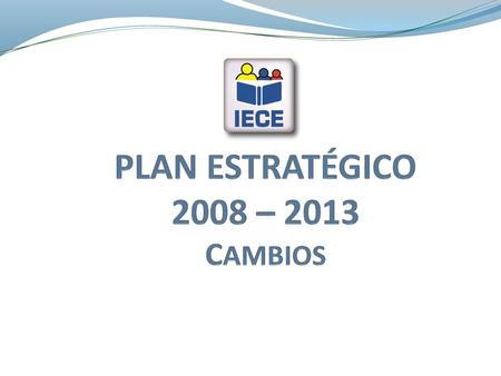 PLAN ESTRATÉGICO 2008 – 2013 CAMBIOS