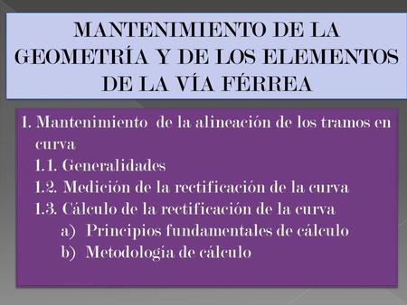 MANTENIMIENTO DE LA GEOMETRÍA Y DE LOS ELEMENTOS DE LA VÍA FÉRREA