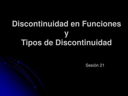 Discontinuidad en Funciones Tipos de Discontinuidad