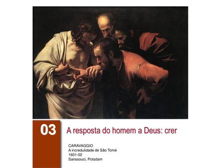A resposta do homem a Deus: crer