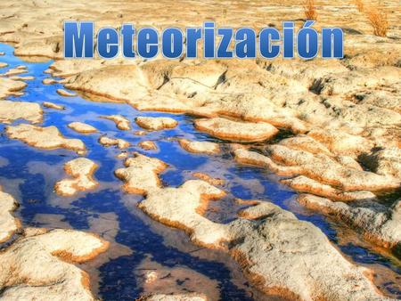 Meteorización.