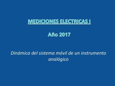 MEDICIONES ELECTRICAS I Año 2017