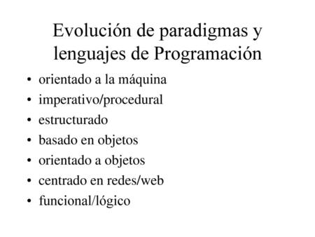 Evolución de paradigmas y lenguajes de Programación