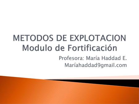 METODOS DE EXPLOTACION Modulo de Fortificación