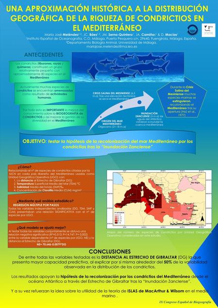 UNA APROXIMACIÓN HISTÓRICA A LA DISTRIBUCIÓN GEOGRÁFICA DE LA RIQUEZA DE CONDRICTIOS EN EL MEDITERRÁNEO María José Meléndez1,2, JC. Báez1,2, JM. Serna-Quintero1,