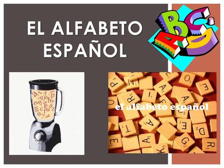 El alfabeto espaÑol.