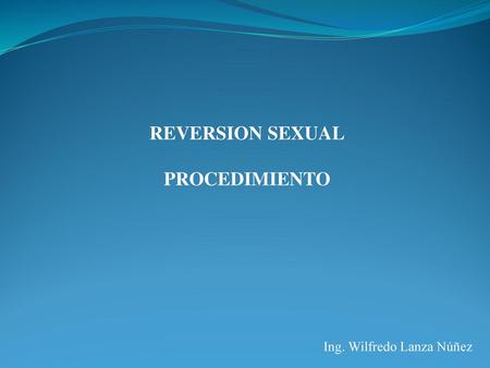 REVERSION SEXUAL PROCEDIMIENTO
