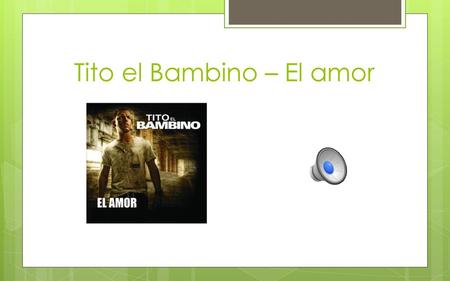 Tito el Bambino – El amor