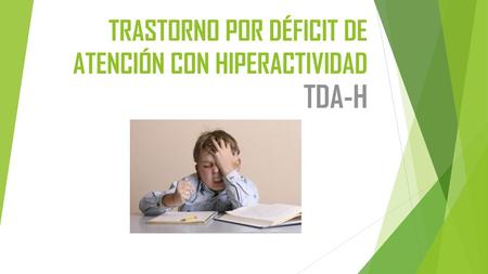 TRASTORNO POR DÉFICIT DE ATENCIÓN CON HIPERACTIVIDAD