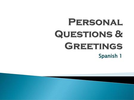 Personal Questions & Greetings