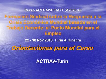 Curso ACTRAV/CFI-OIT (A902576) Orientaciones para el Curso