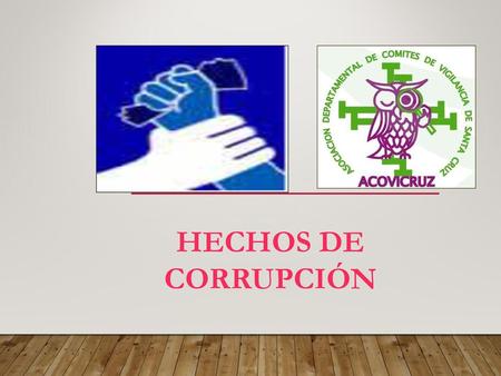 HECHOS DE CORRUPCIÓN.