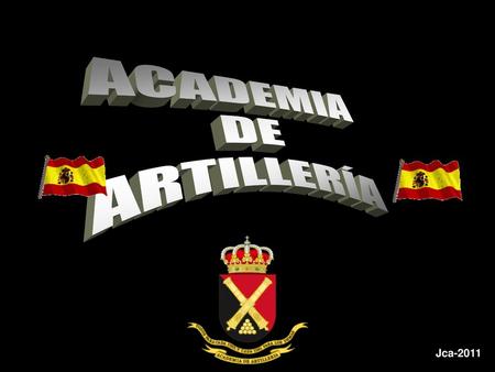 ACADEMIA DE ARTILLERÍA Jca-2011.
