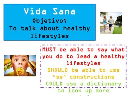 Vida Sana Objetivo; To talk about healthy lifestyles