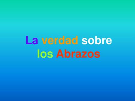 La verdad sobre los Abrazos