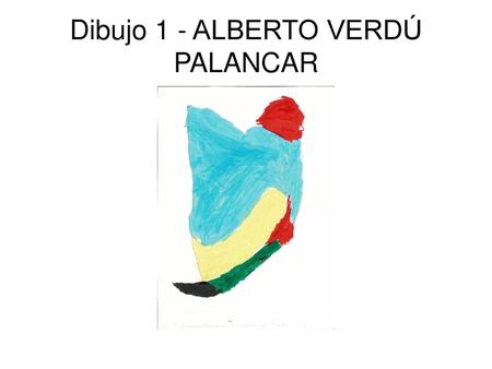 Dibujo 1 - ALBERTO VERDÚ PALANCAR