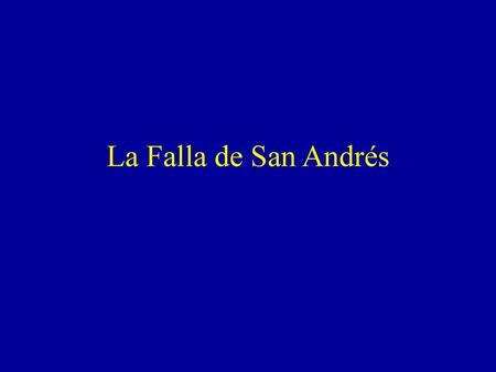 La Falla de San Andrés.
