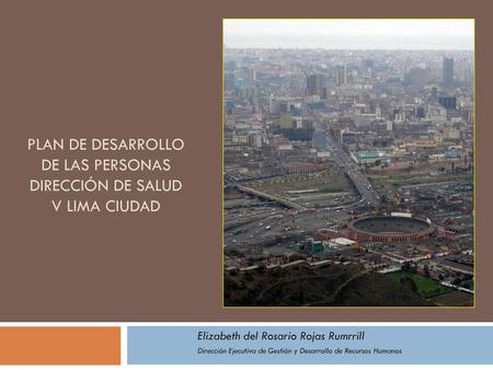 Plan de desarrollo de las Personas Dirección de Salud V Lima Ciudad