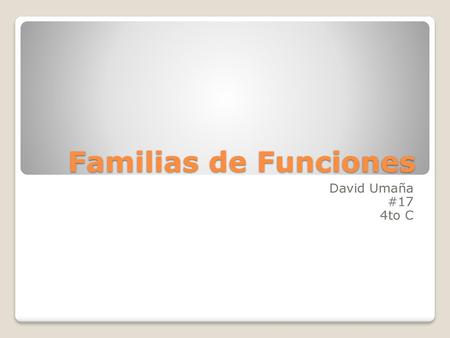 Familias de Funciones David Umaña #17 4to C.